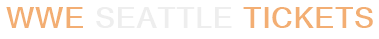 WWE Seattle Tickets